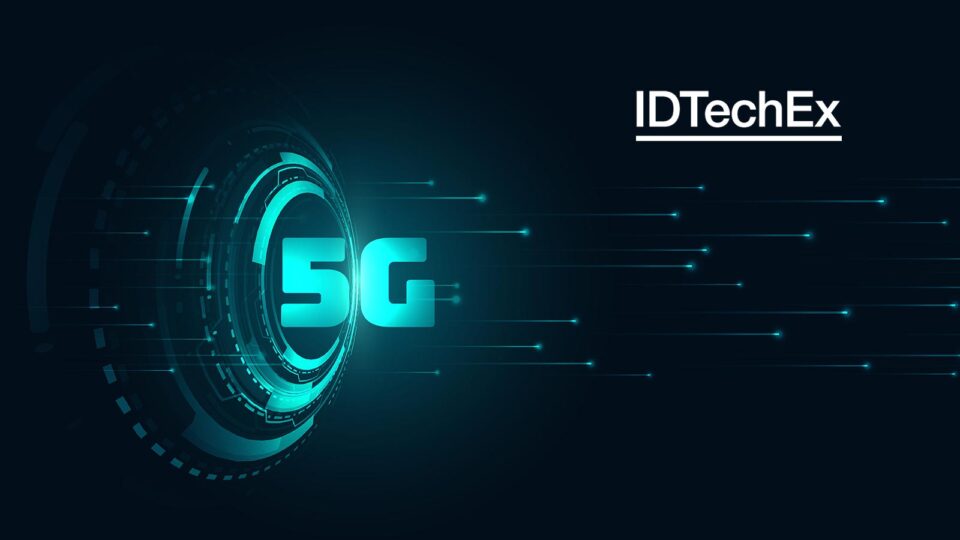 IDTechEx Discuss the 5G Materials Battle: Sub-6 GHz vs mmWave