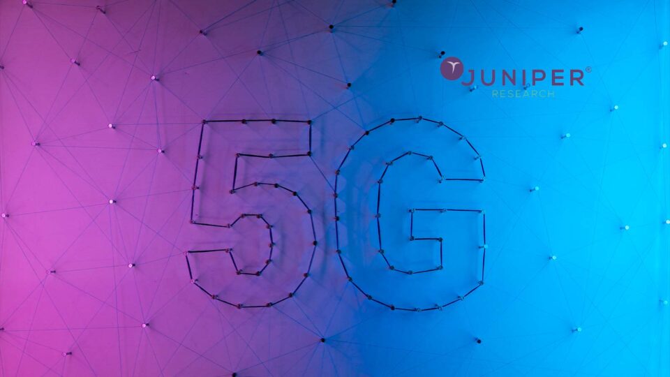 Juniper Research Global 5G Connections to Reach 3.2 Billion by 2026; Growing 940% as Network Orchestration