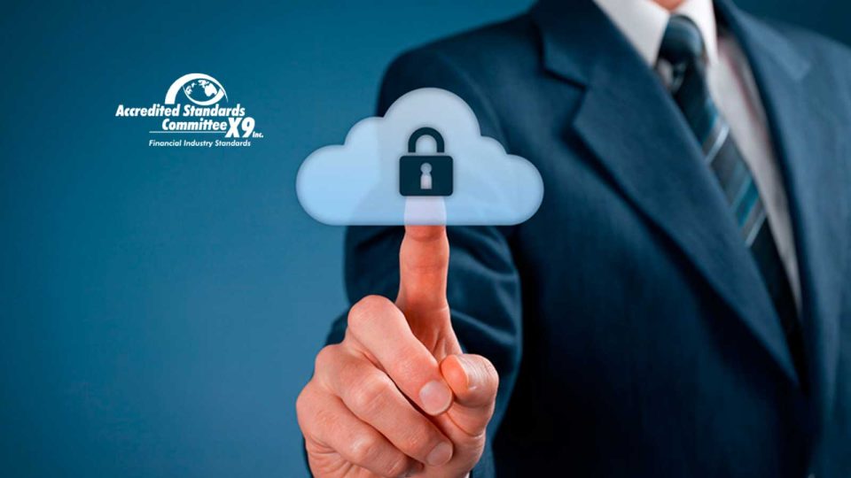 X9 and Cloud Security Alliance Enter Partnership To Enhance Cloud Computing Standards