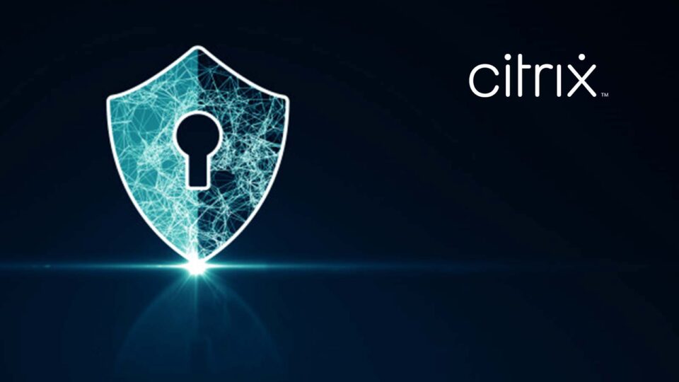 Citrix Modernizes Security to Accommodate Hybrid Work