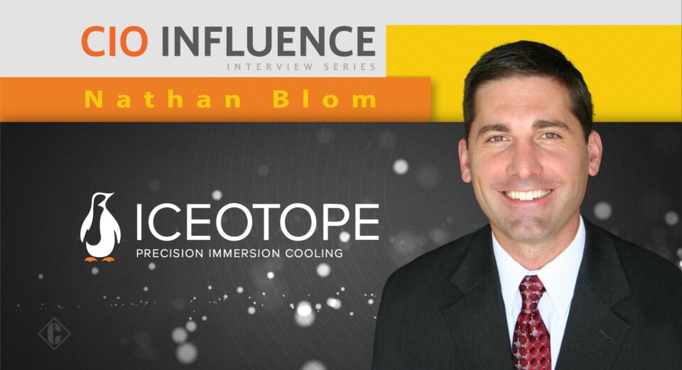 CIO Influence Interview with Nathan Blom, Chief Commercial Officer at Iceotope