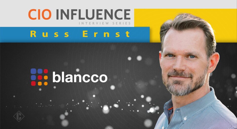 CIO Influence Interview with Russ Ernst, Chief Technology Officer at Blancco