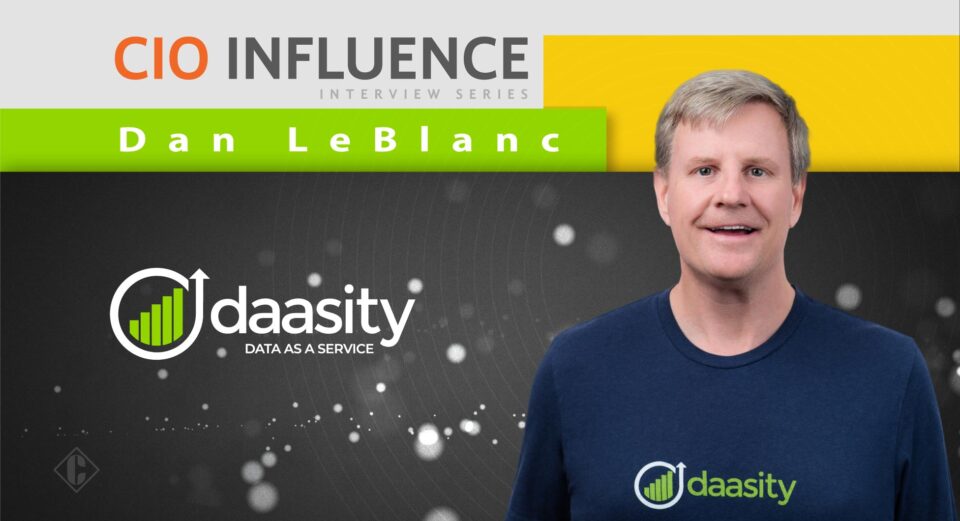 CIO Influence Interview with Dan LeBlanc, CEO at Daasity