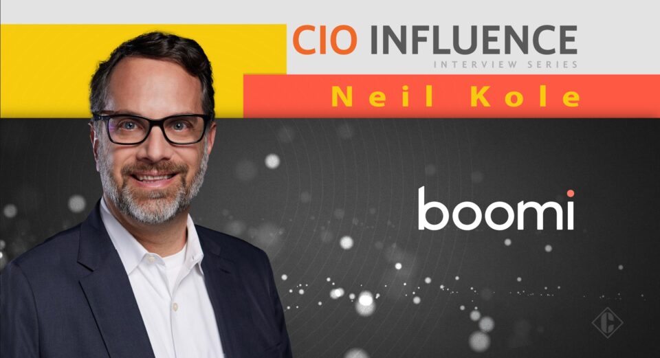 CIO Influence Interview with Neil Kole, Chief Information Officer at Boomi