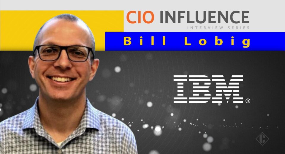 CIO Influence Interview with Bill Lobig, VP of Product Management at IBM Automation