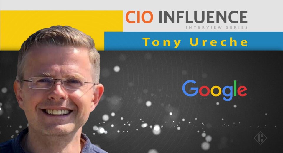 CIO Influence Interview with Tony Ureche, Director of Product Management for Security, Identity, and Privacy, in ChromeOS at Google