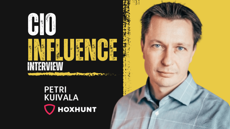 CIO Influence Interview with Petri Kuivala, CISO Advisor at Hoxhunt