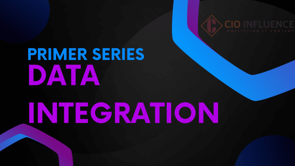 CIO Influence Primer on Data Integration