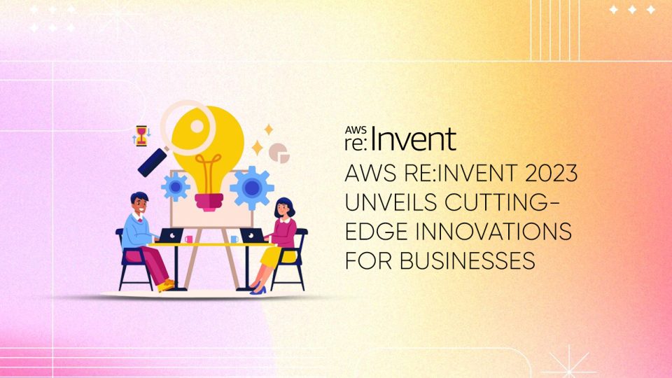 AWS reInvent 2023 Unveils Cutting-Edge Innovations for Businesses