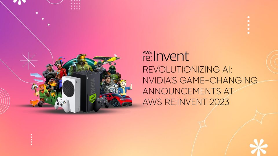 Revolutionizing AI Nvidia's Game Changing Announcements at AWS reInvent 2023