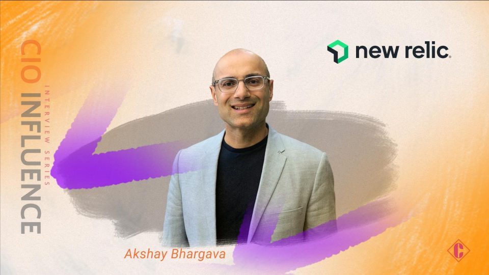 CIO Influence Interview with Akshay Bhargava, GVP, Product Management and Growth Platform at New Relic