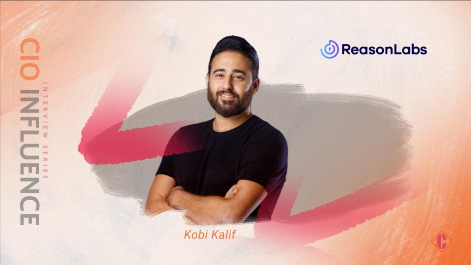 CIO Influence Interview with Kobi Kalif is the CEO and co-founder of ReasonLabs