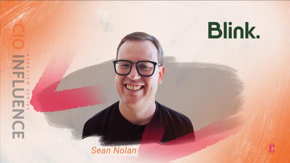 CIO Influence Interview with Sean Nolan, CEO and founder of Blink