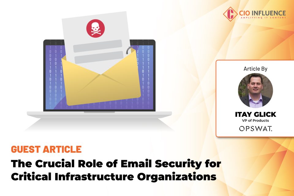 The Crucial Role of Email Security for Critical Infrastructure Organizations