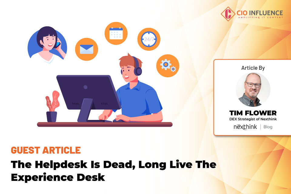 The Helpdesk Is Dead, Long Live The Experience Desk