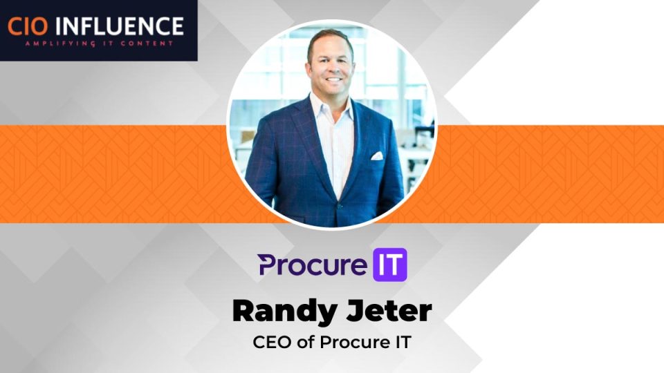 CIO Influence Interview with Randy Jeter, CEO of Procure IT