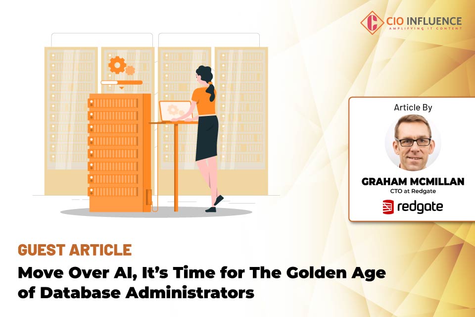 Move Over AI, It’s Time for The Golden Age of Database Administrators