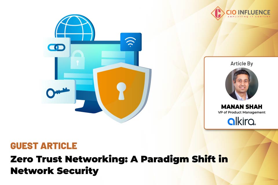 Zero Trust Networking: A Paradigm Shift in Network Security