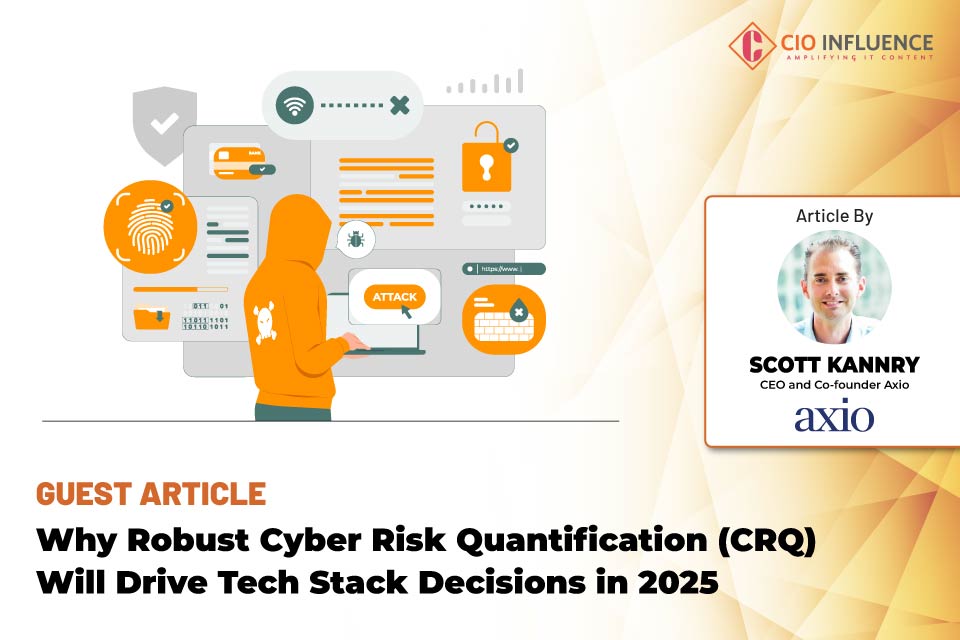 Why Robust Cyber Risk Quantification (CRQ) Will Drive Tech Stack Decisions in 2025