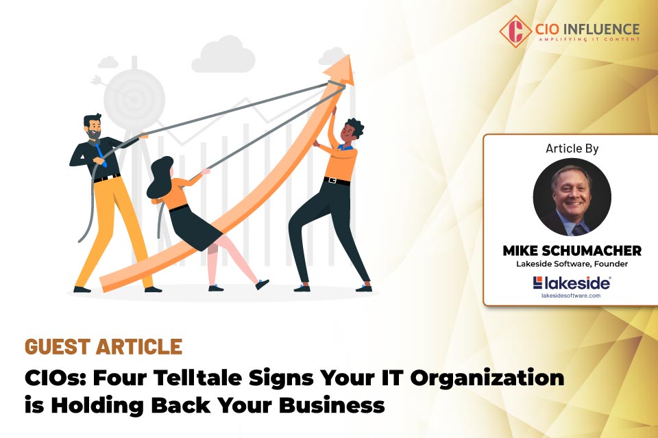 CIOs: Four Telltale Signs Your IT Organization is Holding Back Your Business