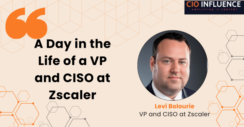 A Day in the Life of a VP & CISO at Zscaler