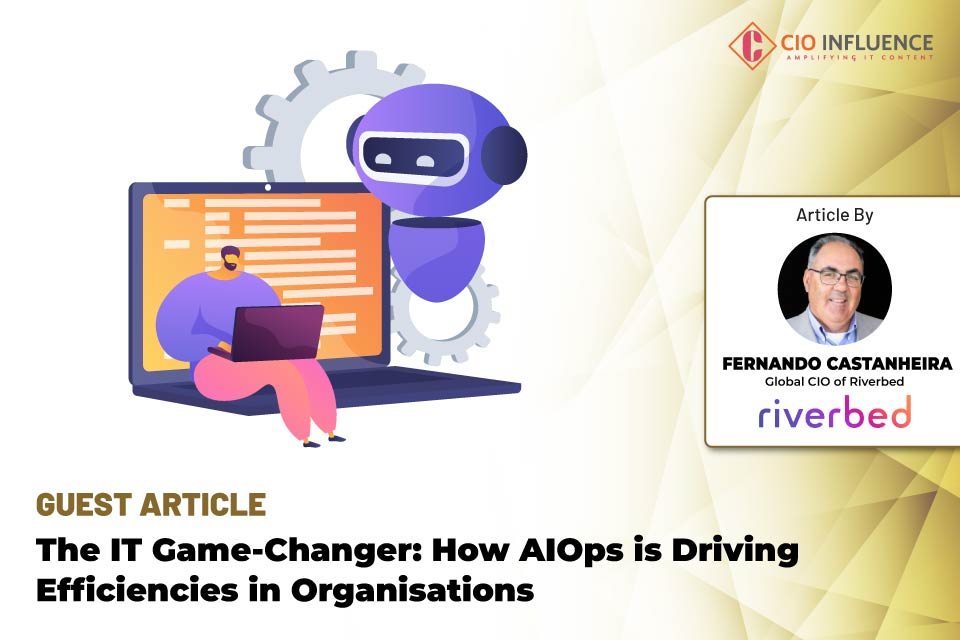 The IT Game-Changer: How AIOps is Driving Efficiencies in Organizations