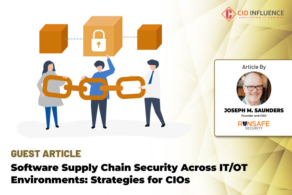 Software Supply Chain Security Across IT/OT Environments: Strategies for CIOs