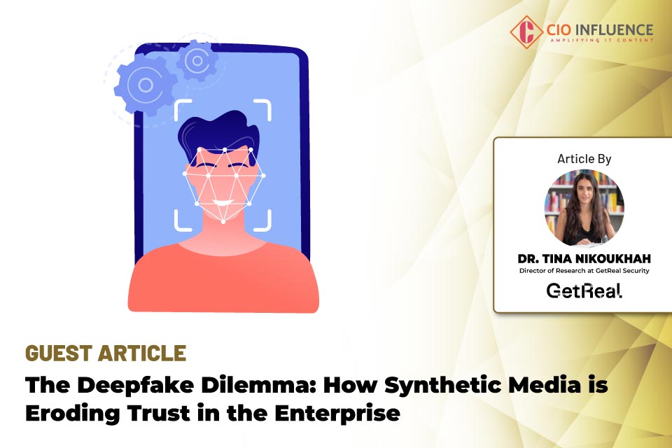 The Deepfake Dilemma: How Synthetic Media is Eroding Trust in the Enterprise