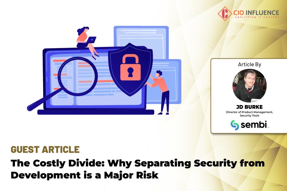 The Costly Divide: Why Separating Security from Development is a Major Risk