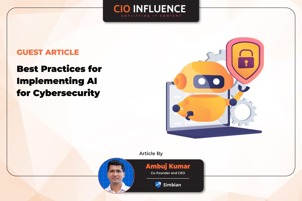 Best Practices for Implementing AI for Cybersecurity