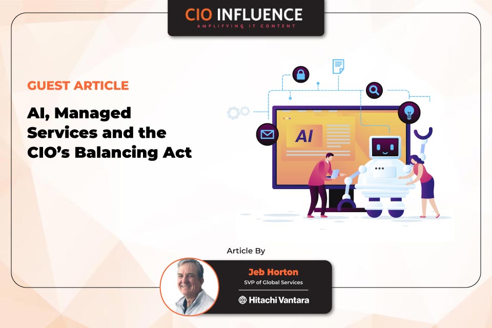 AI, Managed Services and the CIO’s Balancing Act