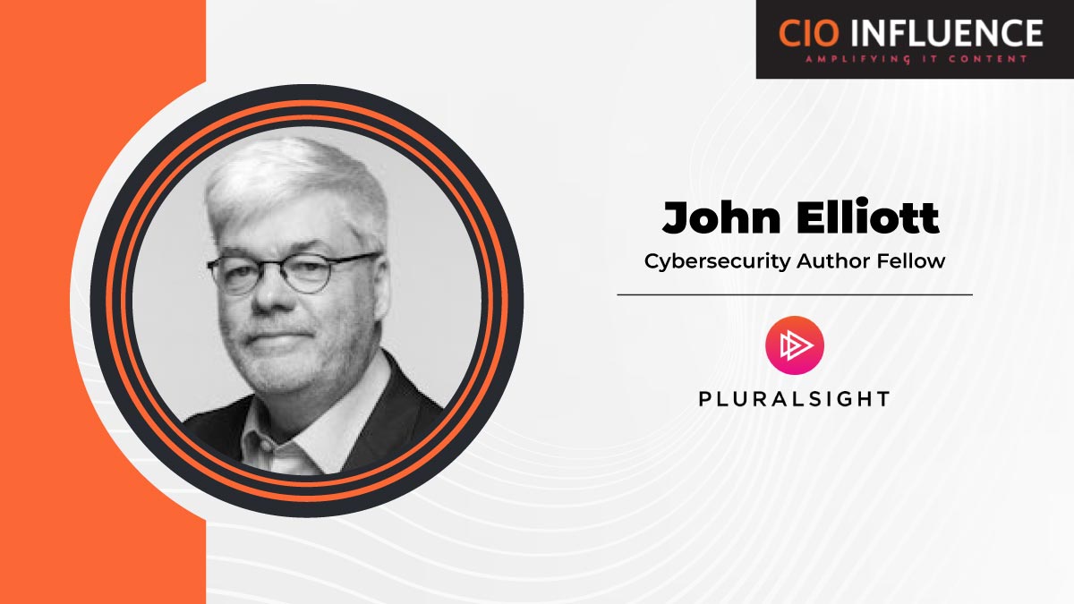 CIO Influence Interview with John Elliott, Cybersecurity Author Fellow at Pluralsight