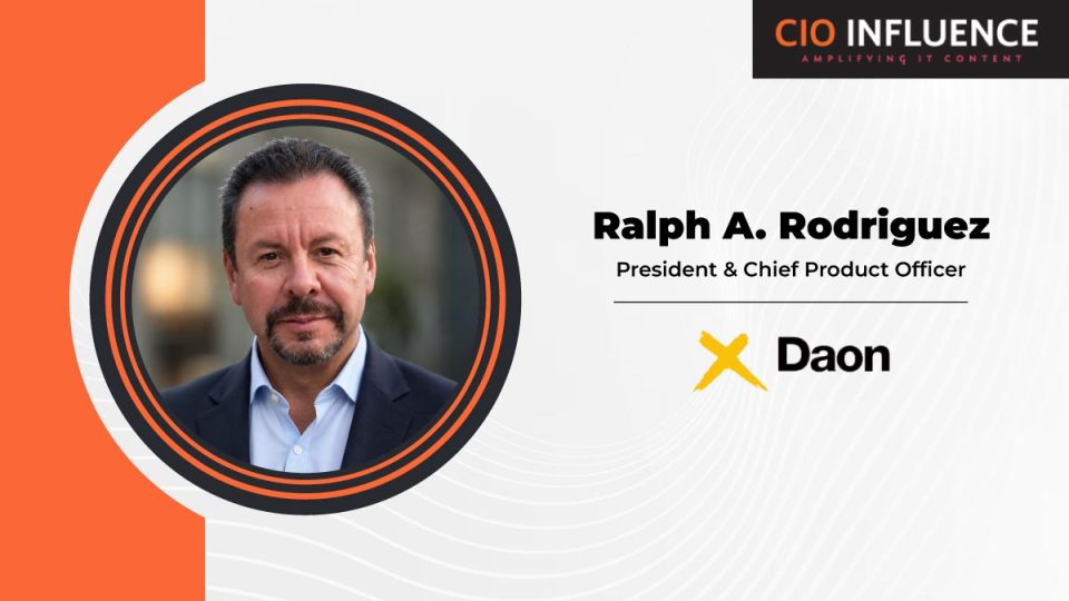 CIO Influence Interview With Ralph Rodriguez, President & Chief Product Officer, Daon
