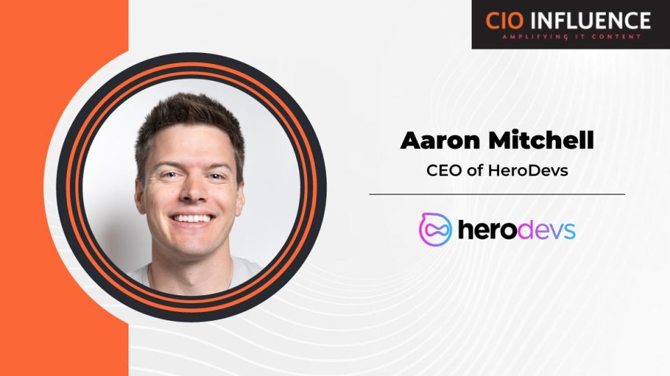 CIO Influence Interview with Aaron Mitchell, CEO of HeroDevs